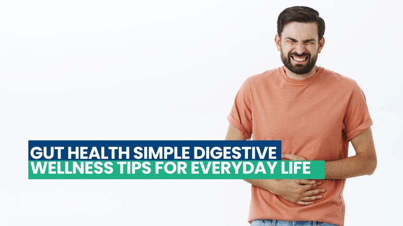 Gut Health | Simple Digestive Wellness Tips for Everyday Life